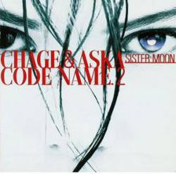 Chage And Aska : Code Name. 2 Sister Moon